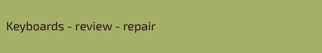 Keyboards - review - repair